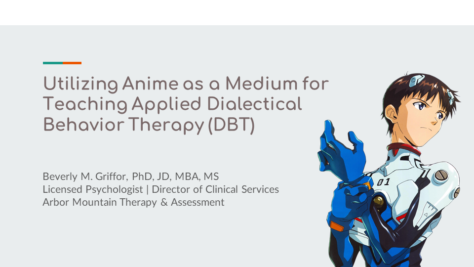 Utilizing Anime as a Medium for Teaching Applied Dialectical Behavior Therapy (DBT)